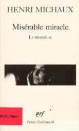 Misérable miracle - la mescaline