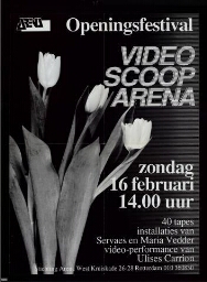 Video Scoop Arena: openingsfestival : zondag 16 februari : 40 tapes installaties van Servaes en Maria Vedder, video-performance van Ulises Carrión.