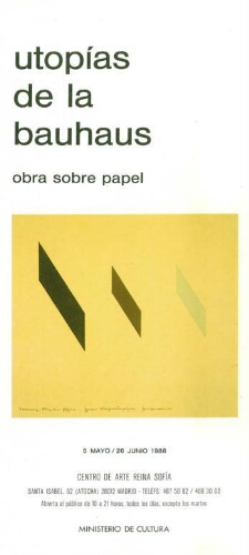 Utopías de la Bauhaus: obra sobre papel : 5 mayo-26 de junio 1988.