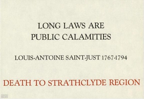 Long laws are public calamities: Louis-Antoine Saint-Just 1767-1794 : death to Strathclyce region.