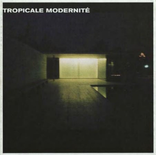 Tropicale modernité: [Fundació Mies van der Rohe, Barcelone, du 2 février au 25 février 1999 /