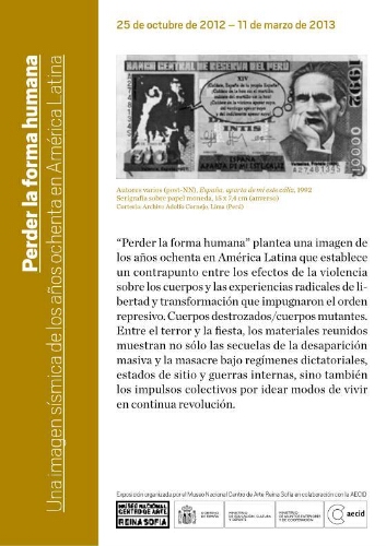 Perder la forma humana: una imagen sísmica de los años ochenta en América Latina : 25 de octubre de 2012-11 de marzo de 2013.