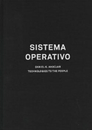 Sistema operativo: Daniel G. Andújar, Technologies to the people : [exposición]