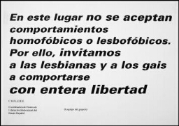 En este lugar no se aceptan comportamientos homofóbicos o lesbofóbicos: por ello, invitamos a las lesbianas y a los gais a comportarse con entera libertad.