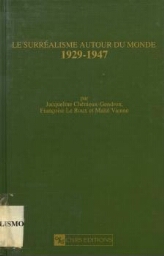 Le surrealisme autour du Monde: 1929-1947 - Inventaire analytique de revues surréalistes ou apparentées