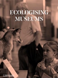 Ecologising Museums