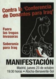 Contra la "Conferencia de Donantes para Iraq": fuera las tropas invasoras : soberanía para Iraq : manifestación, Madrid, jueves 23 de octubre.