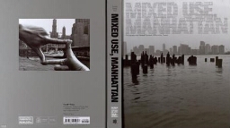Mixed use, Manhattan: photography and related practices, 1970s to the present : [exhibition] 