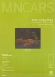 Joan Massanet o el espectro de las cosas: 24 de mayo-29 de agosto de 2005.