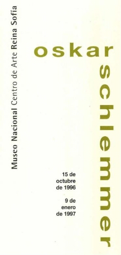 Oskar Schlemmer: del 15 de octubre al 9 de enero de 1997.