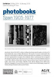 Photobooks :Spain 1905-1977 : exhibition, 28 May 2014-5 January 2015.