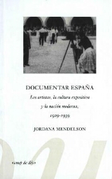 Documentar España - Artistas, la cultura expositiva y la nación moderna, 1929-1939