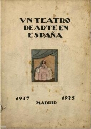 Un teatro de arte en España: 1917-1925 Madrid 