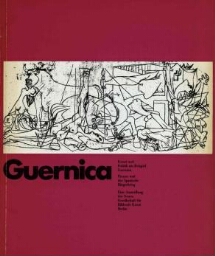 Guernica: Kunst und Politik am Beispiel Guernica : Picasso und der Spanische Bürgerkrieg : eine Ausstellung der Neuen Gesellschaft für Bildende Kunst Berlin 